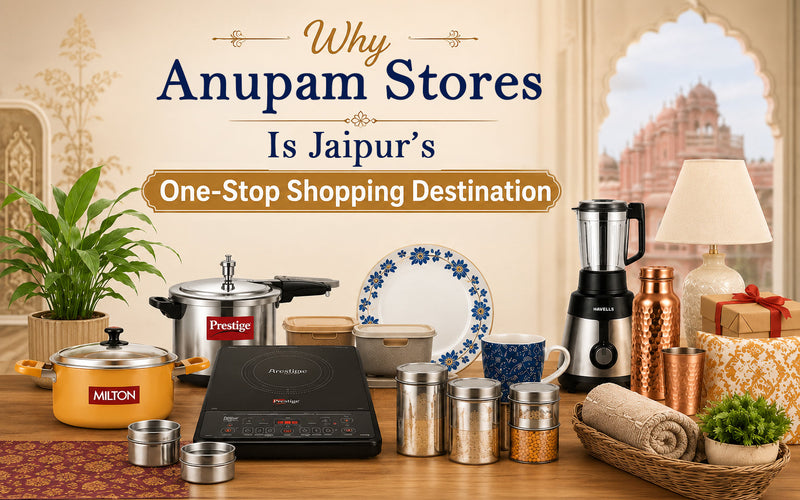 Why Anupam Stores Is Jaipur's One-Stop Shopping Destination